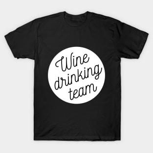 Wine Drinking Team - Funny T-Shirt